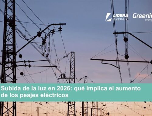 Subida de la luz en 2026: qué implica el aumento de los peajes eléctricos