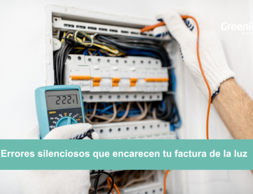 Errores silenciosos que encarecen tu factura de la luz