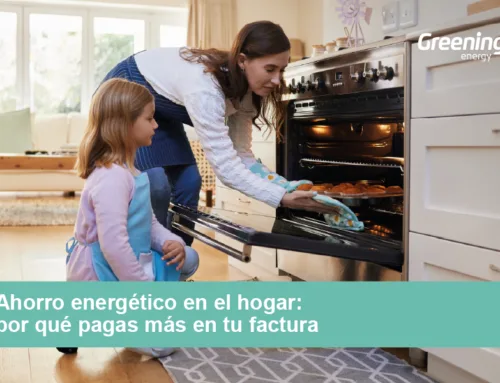 Ahorro energético en el hogar: por qué pagas más en tu factura